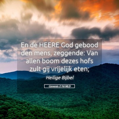 Picture 05 - Genesis 2:16 NLD - En de HEERE God gebood den mens, zeggende: Van - Bible Verse Picture
