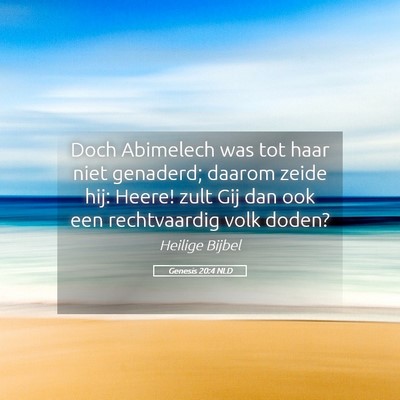 Picture 05 - Genesis 20:4 NLD - Doch Abimelech was tot haar niet genaderd; daarom - Bible Verse Picture