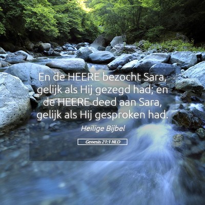 Picture 05 - Genesis 21:1 NLD - En de HEERE bezocht Sara, gelijk als Hij gezegd - Bible Verse Picture