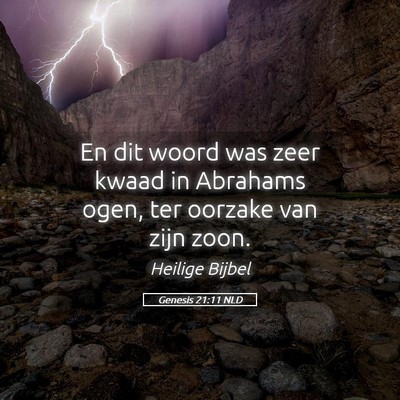 Picture 05 - Genesis 21:11 NLD - En dit woord was zeer kwaad in Abrahams ogen, ter - Bible Verse Picture