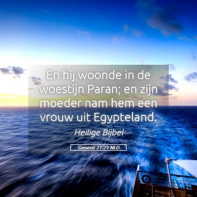 Picture 05 - Genesis 21:21 NLD - En hij woonde in de woestijn Paran; en zijn - Bible Verse Picture