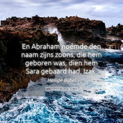 Picture 05 - Genesis 21:3 NLD - En Abraham noemde den naam zijns zoons, die hem - Bible Verse Picture