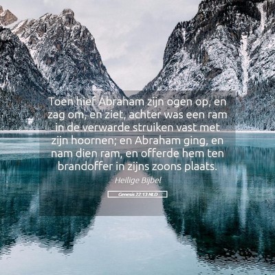 Picture 05 - Genesis 22:13 NLD - Toen hief Abraham zijn ogen op, en zag om, en - Bible Verse Picture