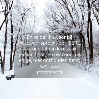 Picture 05 - Genesis 22:16 NLD - En zeide: Ik zweer bij Mijzelven, spreekt de - Bible Verse Picture