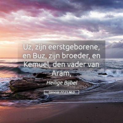 Picture 05 - Genesis 22:21 NLD - Uz, zijn eerstgeborene, en Buz, zijn broeder, en - Bible Verse Picture