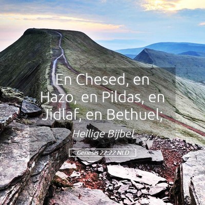Picture 05 - Genesis 22:22 NLD - En Chesed, en Hazo, en Pildas, en Jidlaf, en - Bible Verse Picture