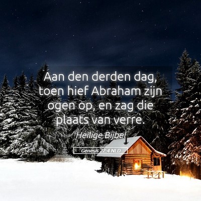 Picture 05 - Genesis 22:4 NLD - Aan den derden dag, toen hief Abraham zijn ogen - Bible Verse Picture