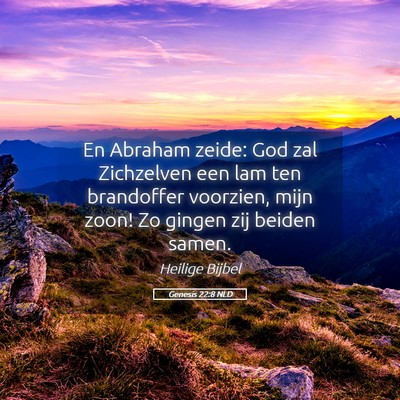 Picture 05 - Genesis 22:8 NLD - En Abraham zeide: God zal Zichzelven een lam ten - Bible Verse Picture