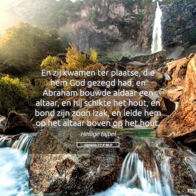 Picture 05 - Genesis 22:9 NLD - En zij kwamen ter plaatse, die hem God gezegd - Bible Verse Picture