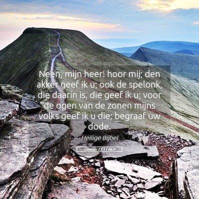Picture 05 - Genesis 23:11 NLD - Neen, mijn heer! hoor mij; den akker geef ik u; - Bible Verse Picture