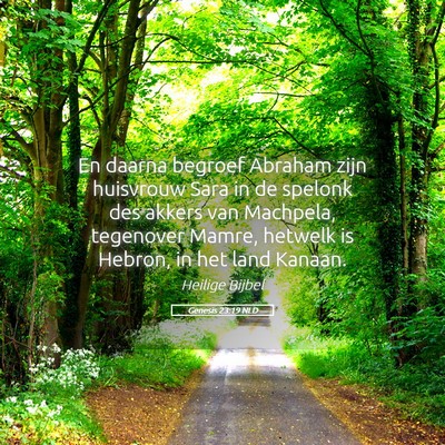 Picture 05 - Genesis 23:19 NLD - En daarna begroef Abraham zijn huisvrouw Sara in - Bible Verse Picture