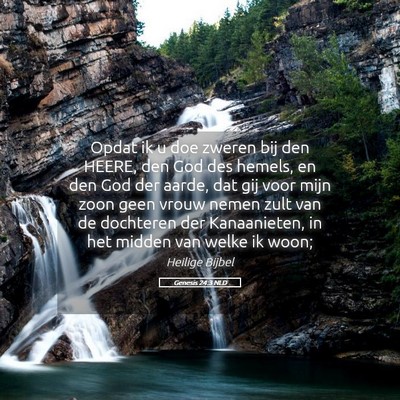 Picture 05 - Genesis 24:3 NLD - Opdat ik u doe zweren bij den HEERE, den God des - Bible Verse Picture