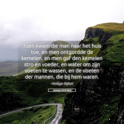 Picture 05 - Genesis 24:32 NLD - Toen kwam die man naar het huis toe, en men - Bible Verse Picture