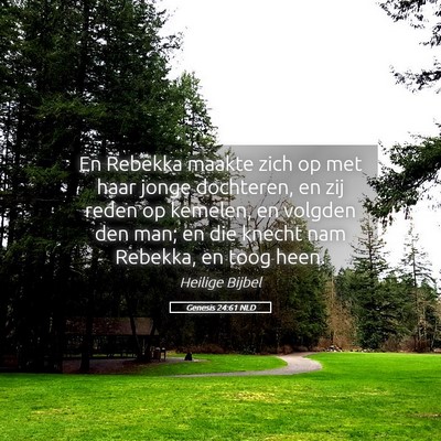 Picture 05 - Genesis 24:61 NLD - En Rebekka maakte zich op met haar jonge - Bible Verse Picture