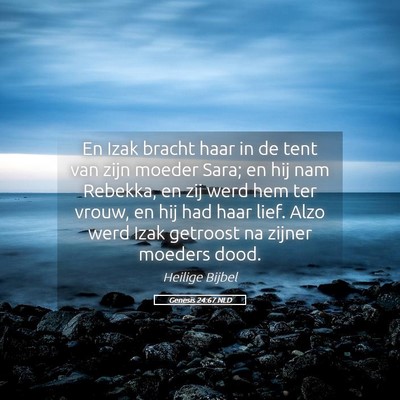 Picture 05 - Genesis 24:67 NLD - En Izak bracht haar in de tent van zijn moeder - Bible Verse Picture