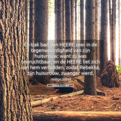 Picture 05 - Genesis 25:21 NLD - En Izak bad den HEERE zeer in de tegenwoordigheid - Bible Verse Picture