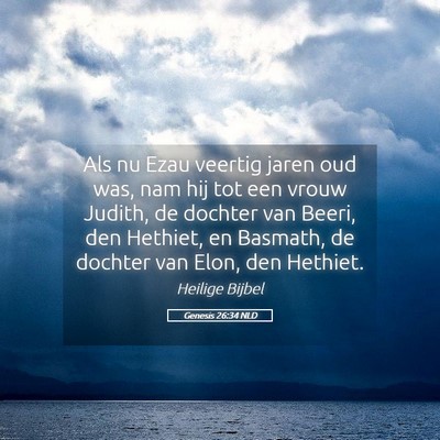 Picture 05 - Genesis 26:34 NLD - Als nu Ezau veertig jaren oud was, nam hij tot - Bible Verse Picture