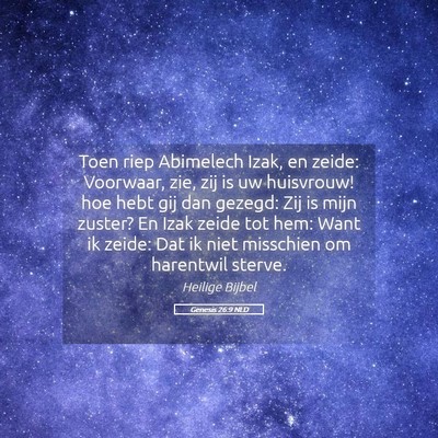 Picture 05 - Genesis 26:9 NLD - Toen riep Abimelech Izak, en zeide: Voorwaar, - Bible Verse Picture