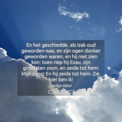 Picture 05 - Genesis 27:1 NLD - En het geschiedde, als Izak oud geworden was, en - Bible Verse Picture