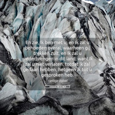Picture 05 - Genesis 28:15 NLD - En zie, Ik ben met u, en Ik zal u behoeden - Bible Verse Picture