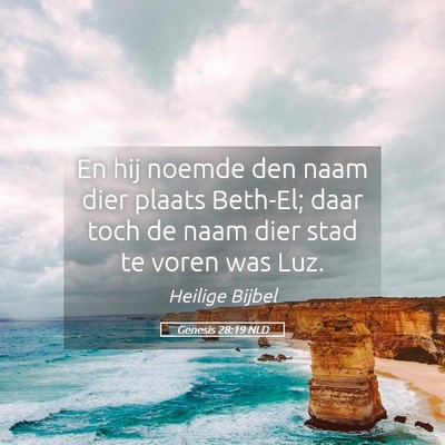 Picture 05 - Genesis 28:19 NLD - En hij noemde den naam dier plaats Beth-El; daar - Bible Verse Picture