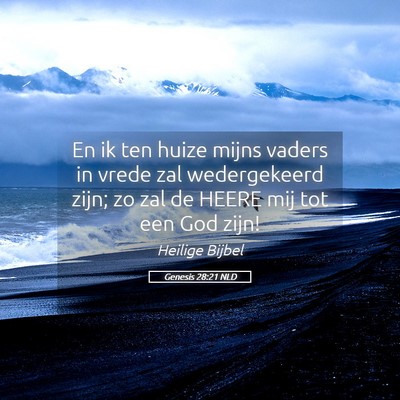 Picture 05 - Genesis 28:21 NLD - En ik ten huize mijns vaders in vrede zal - Bible Verse Picture