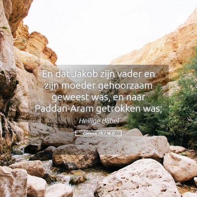 Picture 05 - Genesis 28:7 NLD - En dat Jakob zijn vader en zijn moeder gehoorzaam - Bible Verse Picture