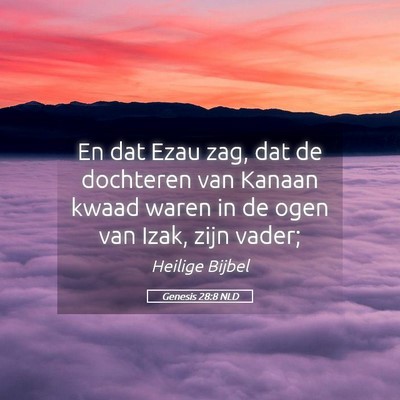 Picture 05 - Genesis 28:8 NLD - En dat Ezau zag, dat de dochteren van Kanaan - Bible Verse Picture