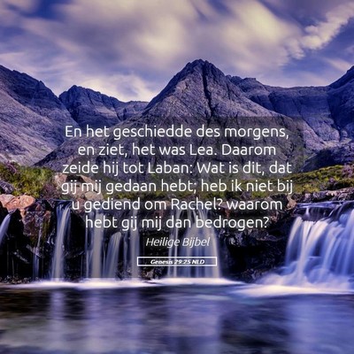 Picture 05 - Genesis 29:25 NLD - En het geschiedde des morgens, en ziet, het was - Bible Verse Picture