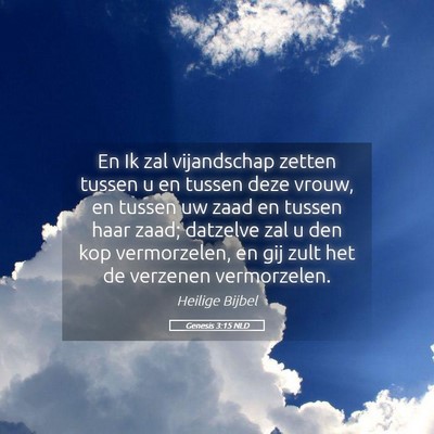 Picture 05 - Genesis 3:15 NLD - En Ik zal vijandschap zetten tussen u en tussen - Bible Verse Picture