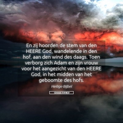 Picture 05 - Genesis 3:8 NLD - En zij hoorden de stem van den HEERE God, - Bible Verse Picture
