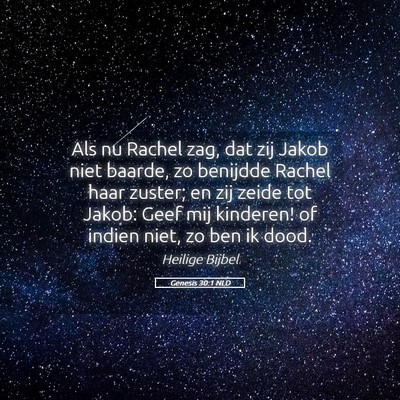 Picture 05 - Genesis 30:1 NLD - Als nu Rachel zag, dat zij Jakob niet baarde, zo - Bible Verse Picture
