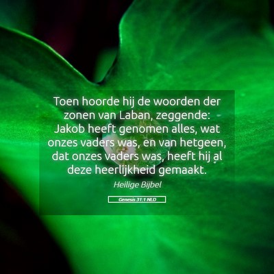 Picture 05 - Genesis 31:1 NLD - Toen hoorde hij de woorden der zonen van Laban, - Bible Verse Picture