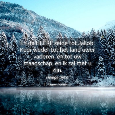 Picture 05 - Genesis 31:3 NLD - En de HEERE zeide tot Jakob: Keer weder tot het - Bible Verse Picture