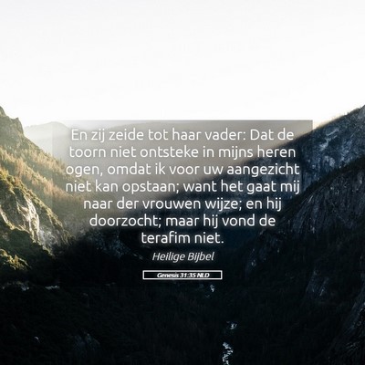 Picture 05 - Genesis 31:35 NLD - En zij zeide tot haar vader: Dat de toorn niet - Bible Verse Picture