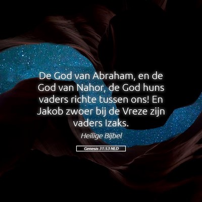 Picture 05 - Genesis 31:53 NLD - De God van Abraham, en de God van Nahor, de God - Bible Verse Picture