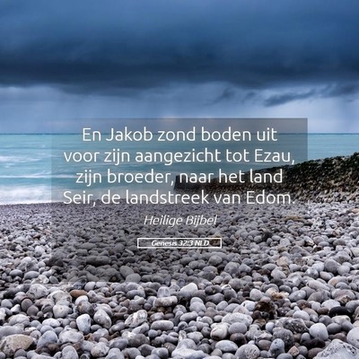 Picture 05 - Genesis 32:3 NLD - En Jakob zond boden uit voor zijn aangezicht tot - Bible Verse Picture