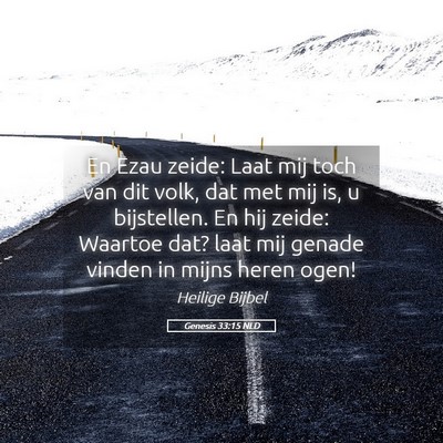 Picture 05 - Genesis 33:15 NLD - En Ezau zeide: Laat mij toch van dit volk, dat - Bible Verse Picture