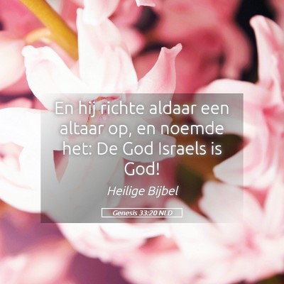 Picture 05 - Genesis 33:20 NLD - En hij richte aldaar een altaar op, en noemde - Bible Verse Picture