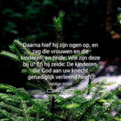 Picture 05 - Genesis 33:5 NLD - Daarna hief hij zijn ogen op, en zag die vrouwen - Bible Verse Picture