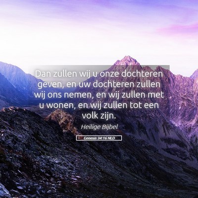 Picture 05 - Genesis 34:16 NLD - Dan zullen wij u onze dochteren geven, en uw - Bible Verse Picture