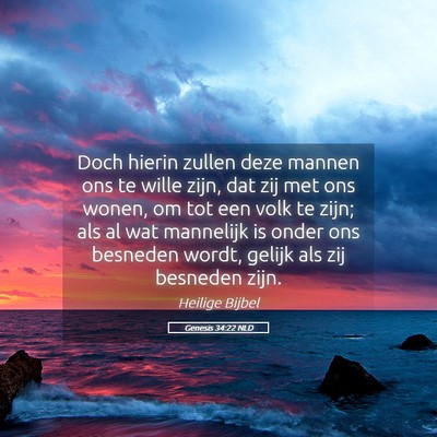 Picture 05 - Genesis 34:22 NLD - Doch hierin zullen deze mannen ons te wille zijn, - Bible Verse Picture