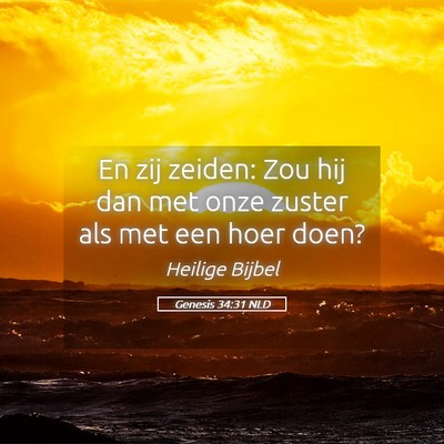 Picture 05 - Genesis 34:31 NLD - En zij zeiden: Zou hij dan met onze zuster als - Bible Verse Picture