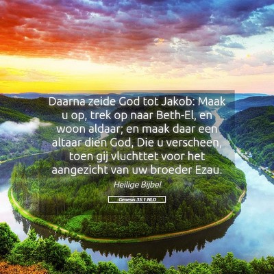 Picture 05 - Genesis 35:1 NLD - Daarna zeide God tot Jakob: Maak u op, trek op - Bible Verse Picture