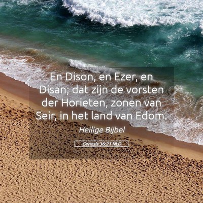 Picture 05 - Genesis 36:21 NLD - En Dison, en Ezer, en Disan; dat zijn de vorsten - Bible Verse Picture