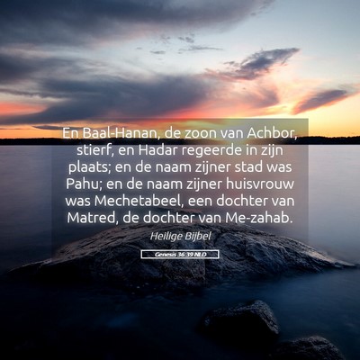 Picture 05 - Genesis 36:39 NLD - En Baal-Hanan, de zoon van Achbor, stierf, en - Bible Verse Picture
