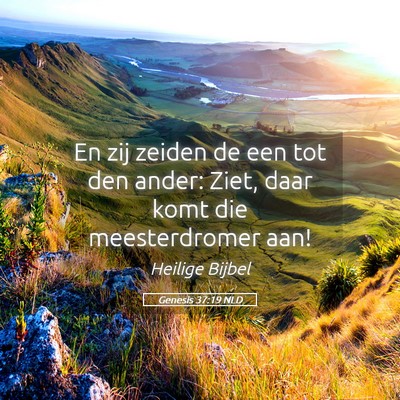 Picture 05 - Genesis 37:19 NLD - En zij zeiden de een tot den ander: Ziet, daar - Bible Verse Picture
