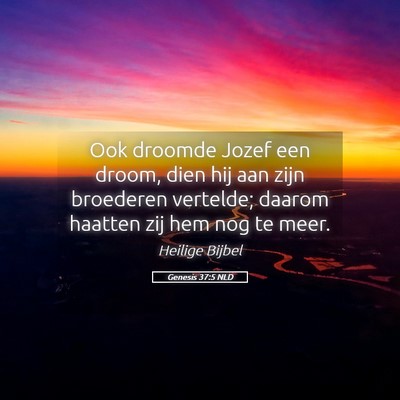 Picture 05 - Genesis 37:5 NLD - Ook droomde Jozef een droom, dien hij aan zijn - Bible Verse Picture