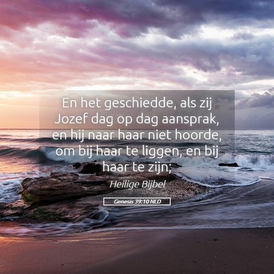 Picture 05 - Genesis 39:10 NLD - En het geschiedde, als zij Jozef dag op dag - Bible Verse Picture
