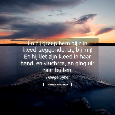 Picture 05 - Genesis 39:12 NLD - En zij greep hem bij zijn kleed, zeggende: Lig - Bible Verse Picture